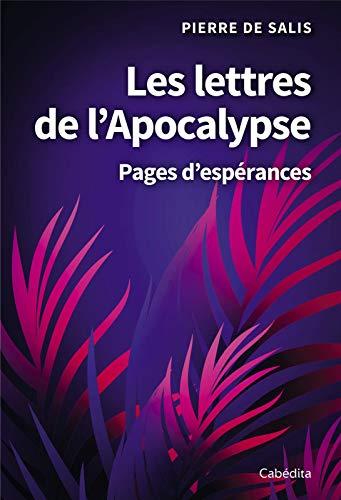 Les lettres de l'Apocalypse : pages d'espérances