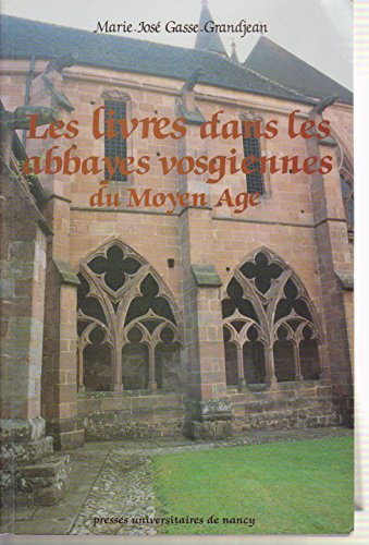 Les Livres dans les abbayes vosgiennes du Moyen Age