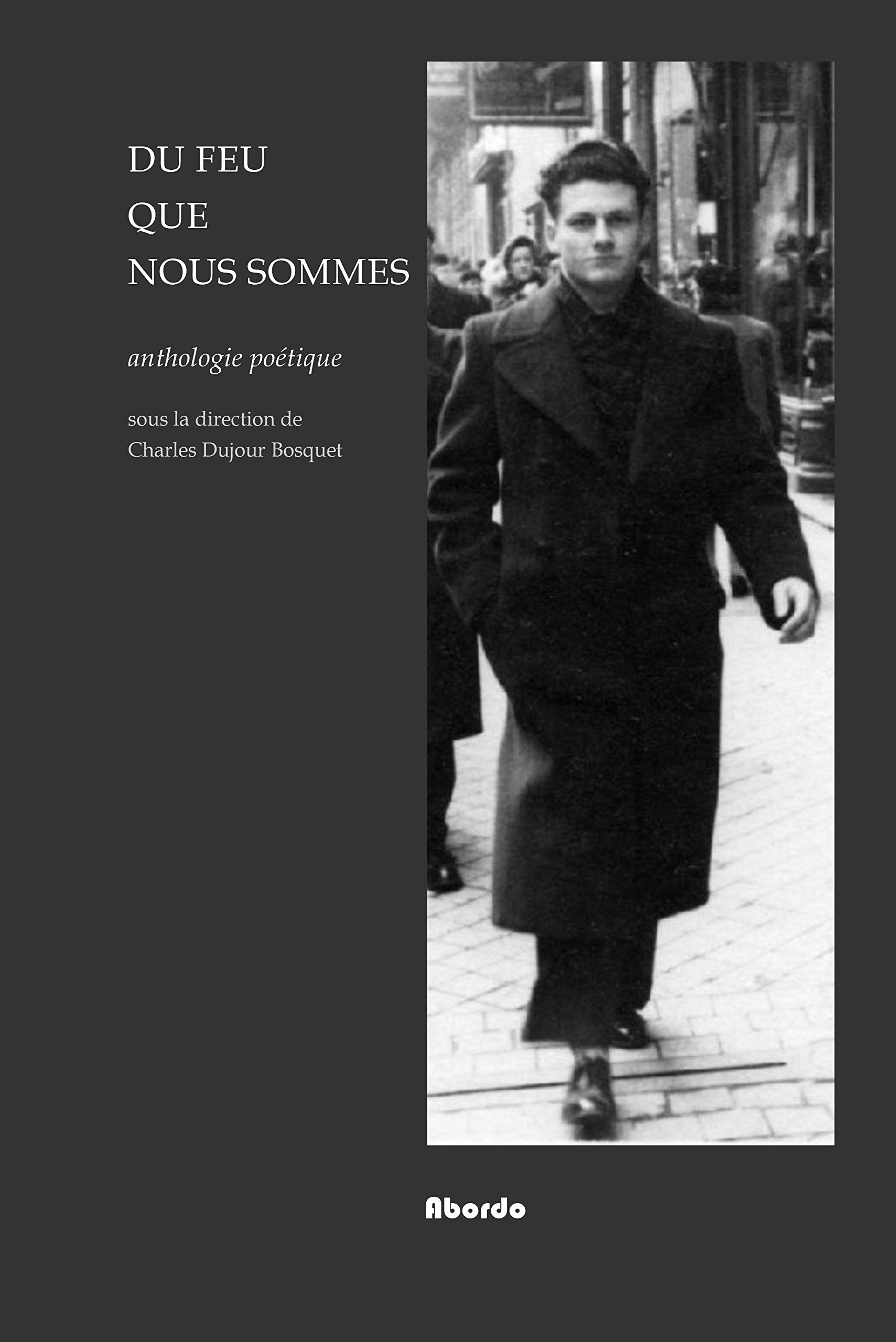 Du feu que nous sommes : anthologie poétique