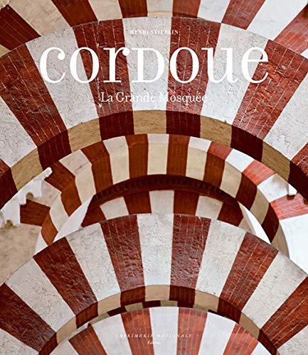 Cordoue : la grande mosquée et l'Espagne mozarabe