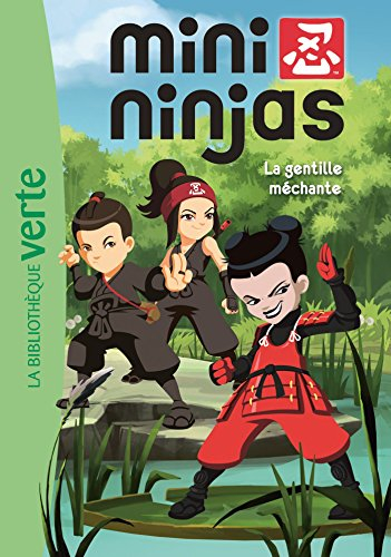 Mini ninjas. Vol. 5. La gentille méchante