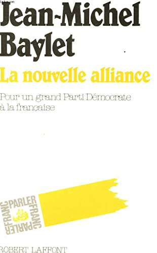 La Nouvelle alliance : pour un grand parti démocrate à la française