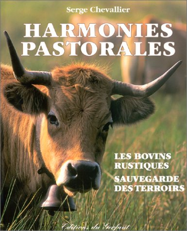 Harmonies pastorales : les bovins rustiques, sauvegarde des terroirs