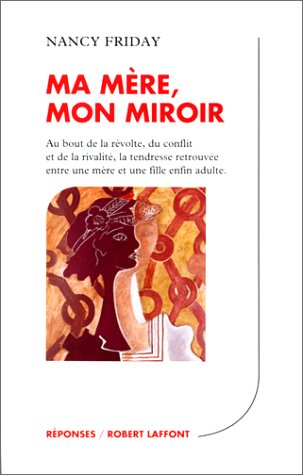 Ma mère, mon miroir