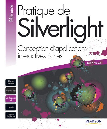 Pratique de Silverlight : conception d'applications interactives riches