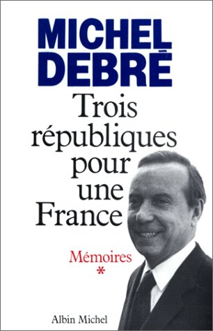 Trois Républiques pour une France : mémoires. Vol. 1. Combattre