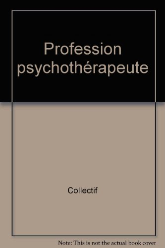 Profession : psychothérapeute