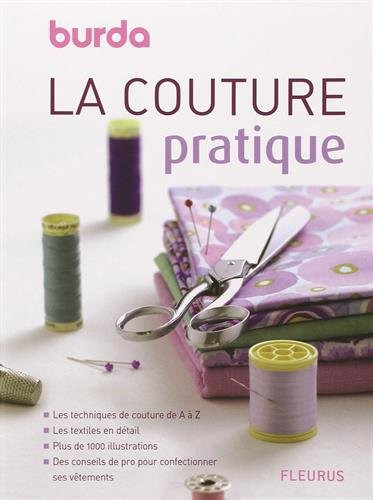 La couture pratique : les techniques de couture de A à Z, les textiles en détail, plus de 1.000 illu