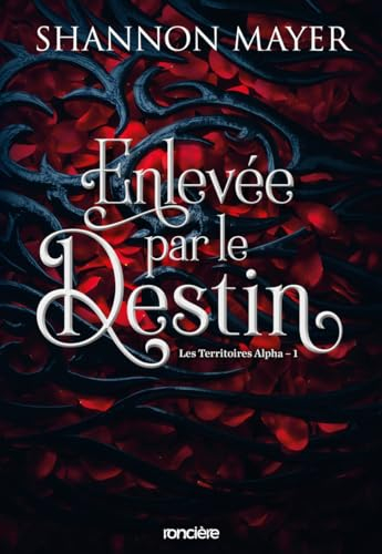 Les territoires Alpha. Vol. 1. Enlevée par le destin