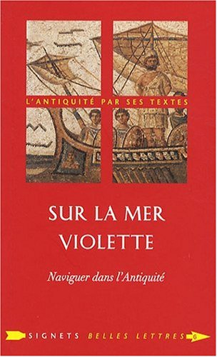 Sur la mer violette : naviguer dans l'Antiquité