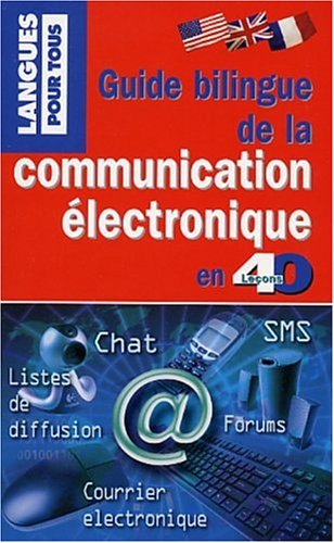Guide bilingue de la communication électronique. Electronic communications bilingual guide