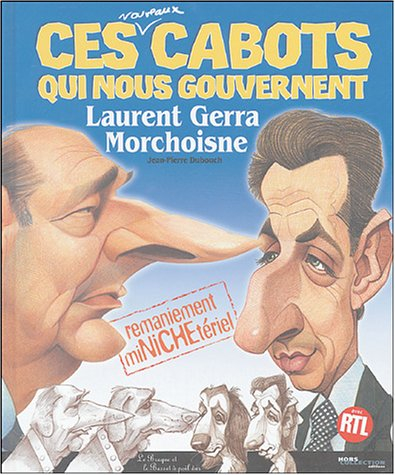 Ces nouveaux cabots qui nous gouvernent : remaniement minichetériel