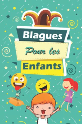 Blagues Pour Les Enfants: Livre de blagues et devinettes pour les enfants de 7 à 12 ans