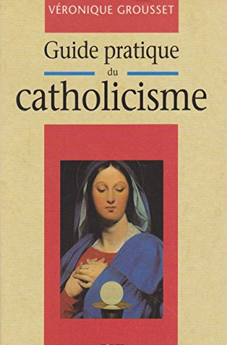 Guide pratique du catholicisme
