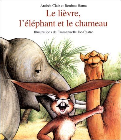 Le Lièvre, l'éléphant et le chameau