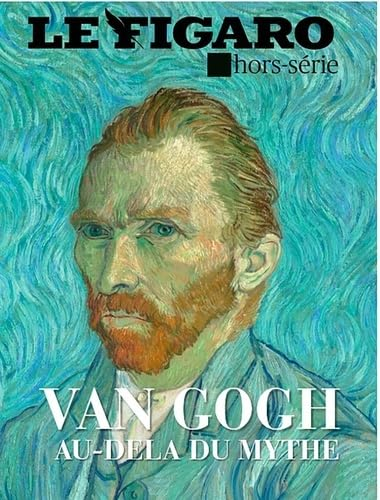 Le Figaro, hors-série. Van Gogh : la symphonie de l'adieu : l'exposition Van Gogh à Auvers-sur-Oise 