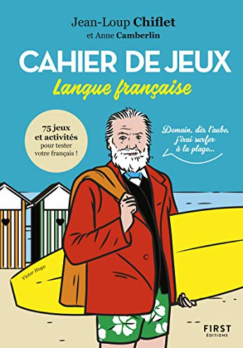 Cahier de jeux langue française : 75 jeux et activités pour tester votre français !