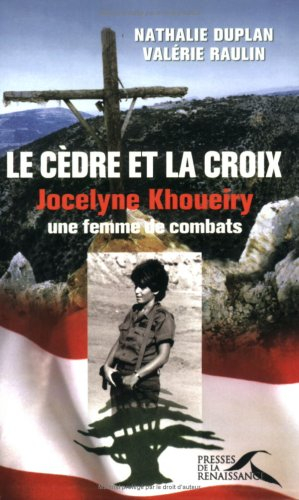 Le cèdre et la croix : Jocelyne Khoueiry, une femme de combats