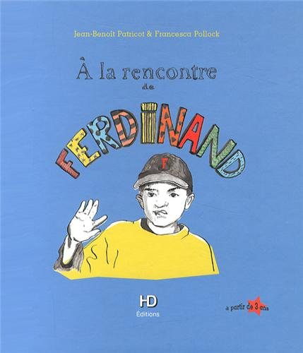 Ferdinand : à la rencontre de Ferdinand
