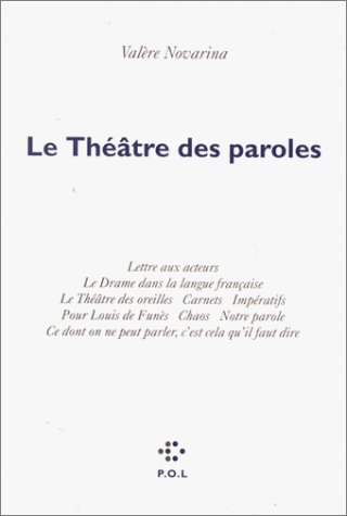 le théâtre des paroles : lettre aux acteurs. le drame dans la langue française. le théâtre des oreil