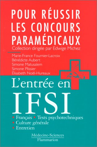 L'entrée en IFSI : français, culture générale, tests psychotechniques, entretien