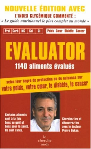 Evaluator 2005 : 1.140 aliments testés, 6.000 conseils et commentaires : outil de survie alimentaire