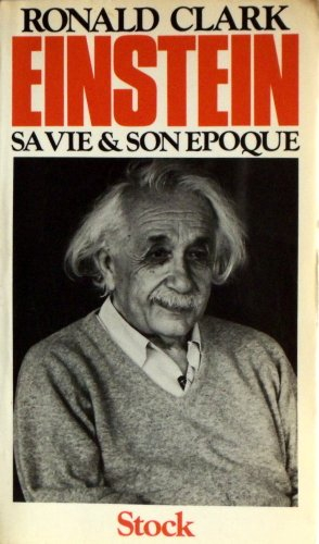 Einstein : sa vie et son époque