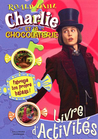 Charlie et la chocolaterie : livre d'activités