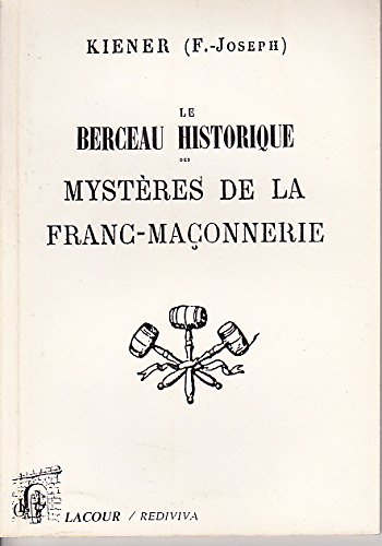 Le Berceau historique des mystères de la franc-maçonnerie