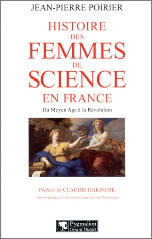 Histoire des femmes de science en France : du Moyen Age à la Révolution