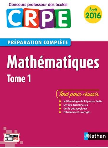 Mathématiques : CRPE, préparation complète : écrit 2016. Vol. 1