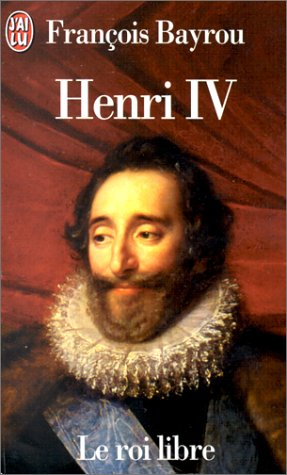 Henri IV, le roi libre