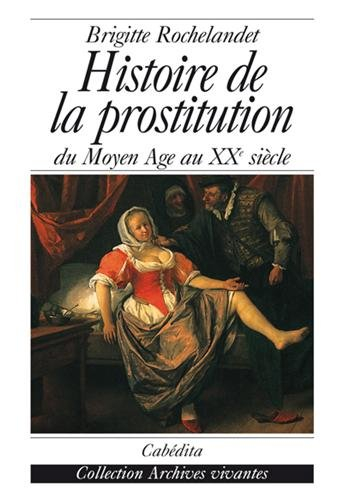 Histoire de la prostitution : du Moyen Age au XXe siècle