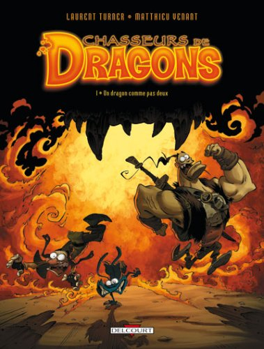 Chasseurs de dragons. Vol. 1. Un dragon comme pas deux
