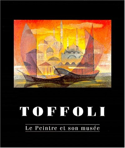 Toffoli : le peintre et son musée