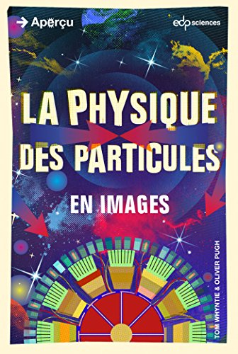 La physique des particules : en images