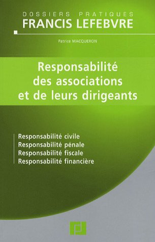 Responsabilité des associations et de leurs dirigeants : responsabilité civile, responsabilité pénal