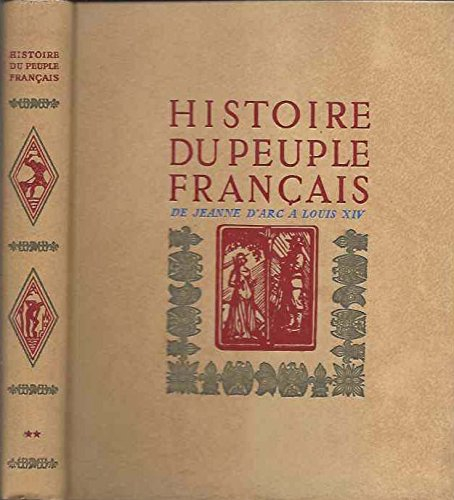 histoire du peuple français - tome 2 : de jeanne d'arc à louis xiv