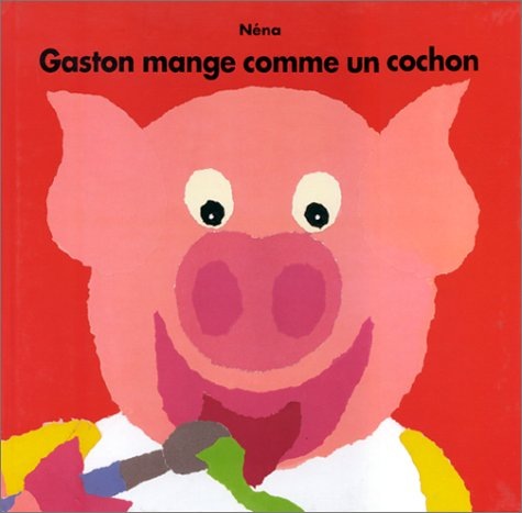 Gaston mange comme un cochon