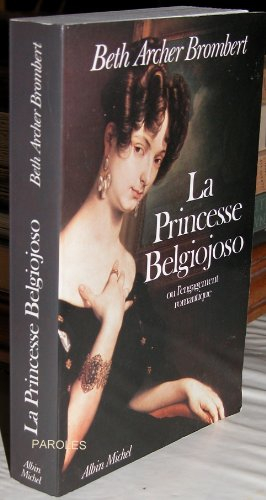 La Princesse Belgiojoso ou l'Engagement romantique