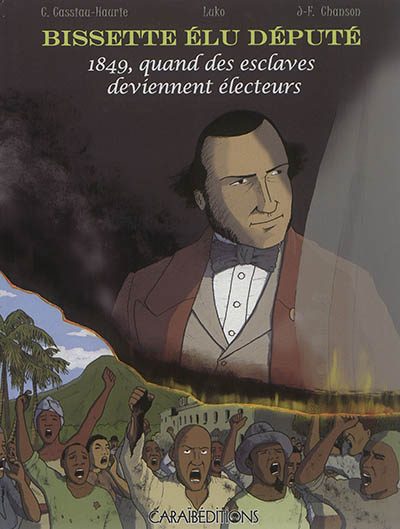 Bissette élu député : 1849, quand des esclaves deviennent électeurs