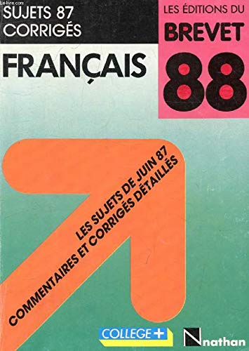 Sujets 87 corriges, francais, les editions du brevet 88