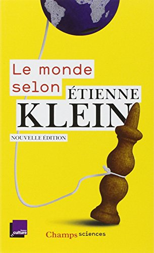 Le monde selon Etienne Klein : recueil des chroniques diffusées dans le cadre des Matins de France C