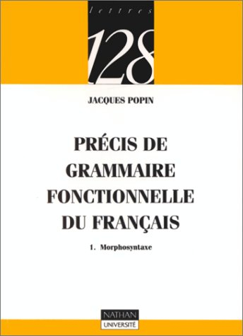 Précis de grammaire fonctionnelle du français. Vol. 1. Morphosyntaxe