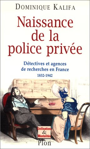 Naissance de la police privée : détectives et agences de recherches en France, 1832-1942