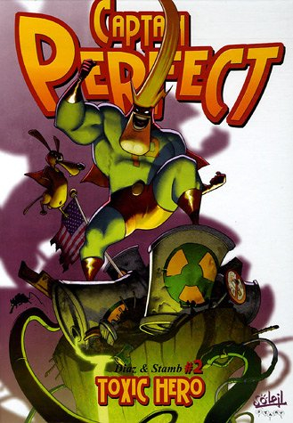 Captain Perfect. Vol. 2. Toxic heroes