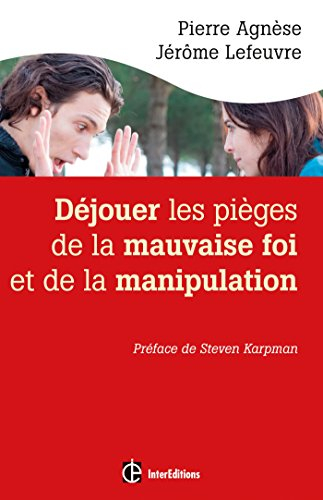 Déjouer les pièges de la mauvaise foi et de la manipulation : avec le triangle de Karpman et la méth