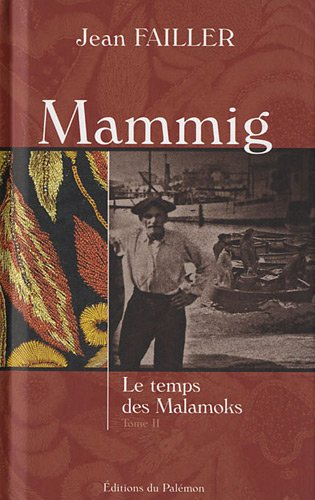 Mammig. Vol. 2. Le temps des Malamoks