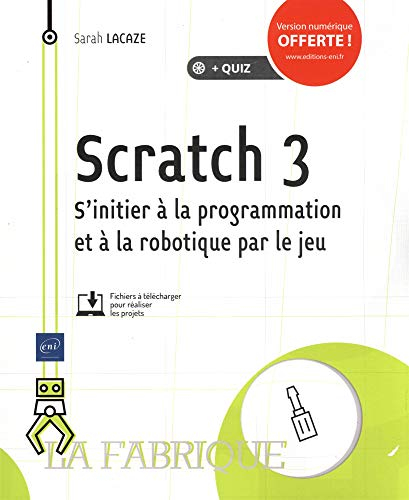 Scratch 3 : s'initier à la programmation et à la robotique par le jeu