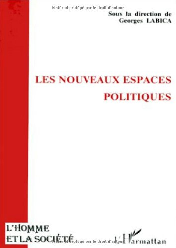 Les nouveaux espaces politiques : actes de la table ronde de l'URA 1394 Philosophie politique, écono